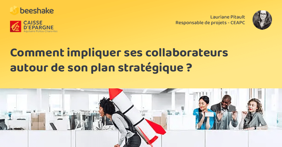 Webinaire sur l'intelligence collective - Comment impliquer les collaborateurs dans la co-construction du plan stratégique - Lauriane Pitault